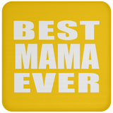 Best Mama Ever - Drink Coaster
