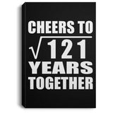 11th Anniversary Cheers To Square Root of 121 Years Together - Canvas Portrait