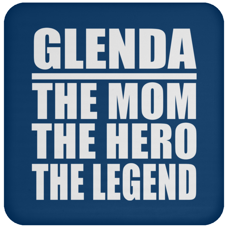 Glenda The Mom The Hero The Legend - Drink Coaster