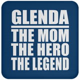 Glenda The Mom The Hero The Legend - Drink Coaster
