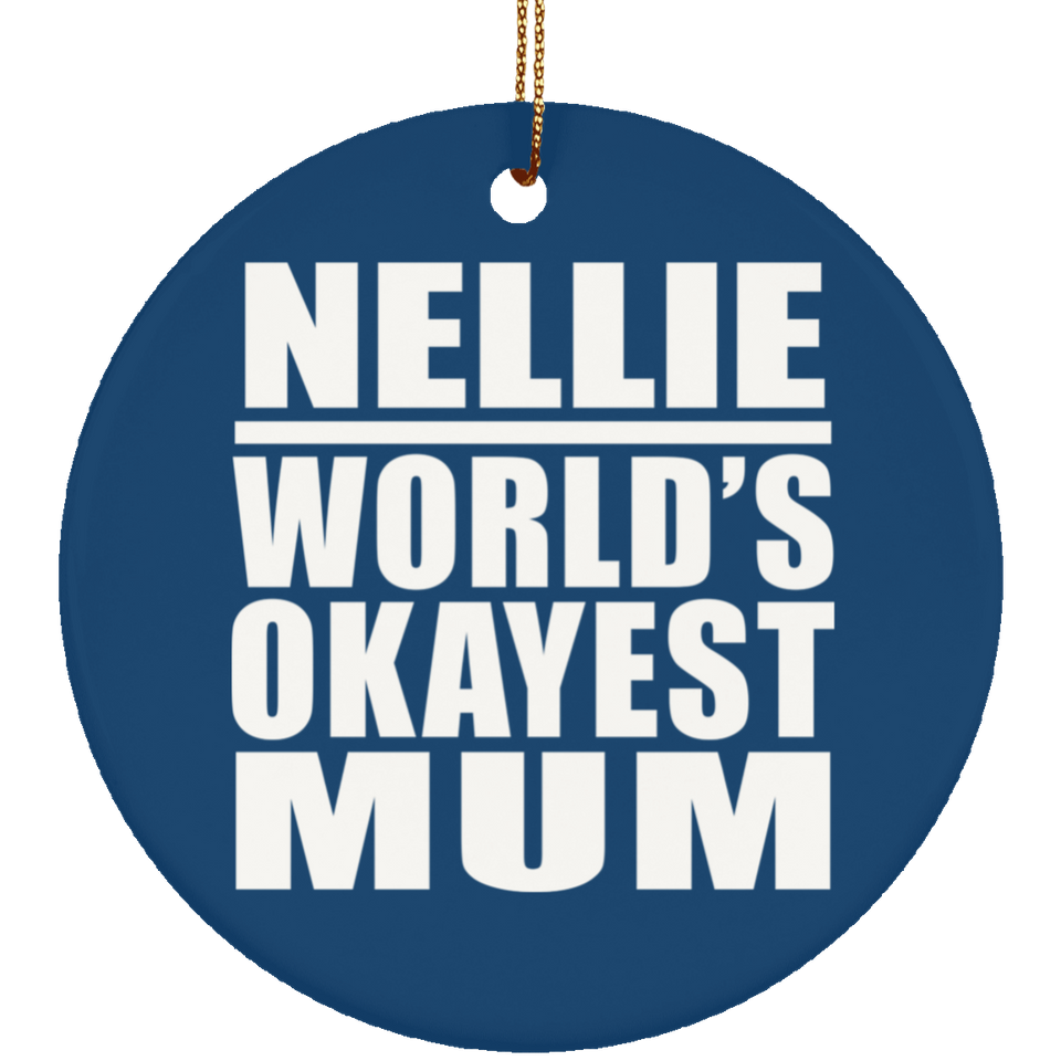 Nellie World's Okayest Mum - Circle Ornament