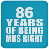 86th Anniversary 86 Years Of Being Mrs Right - Drink Coaster
