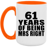 61st Anniversary 61 Years Of Being Mrs Right - 15oz Accent Mug Orange