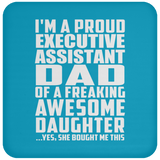 Proud Executive Assistant Dad Of Awesome Daughter - Drink Coaster