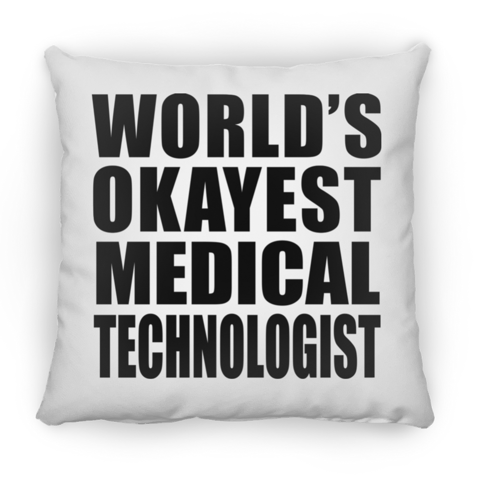 World's Okayest Medical Technologist - Throw Pillow