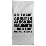 All I Care About Is Alaskan Malamute - Hand Towel