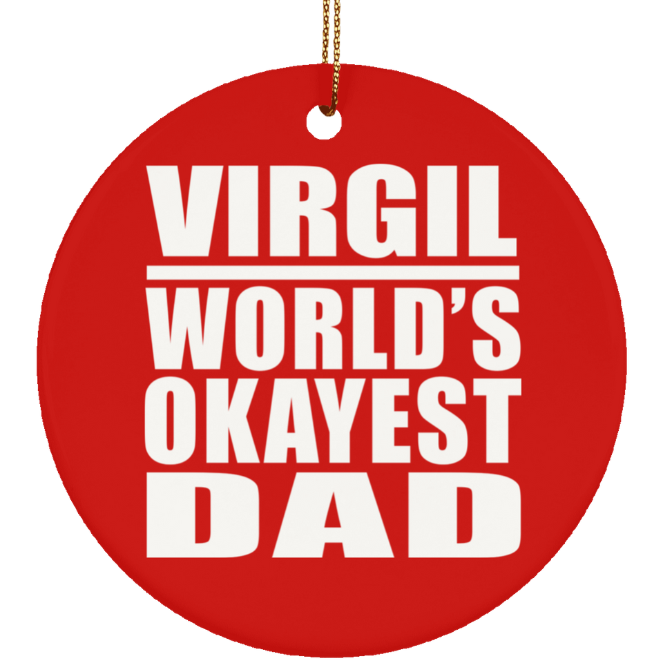 Virgil World's Okayest Dad - Circle Ornament