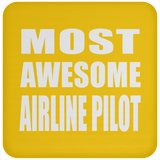 Most Awesome Airline Pilot - Drink Coaster