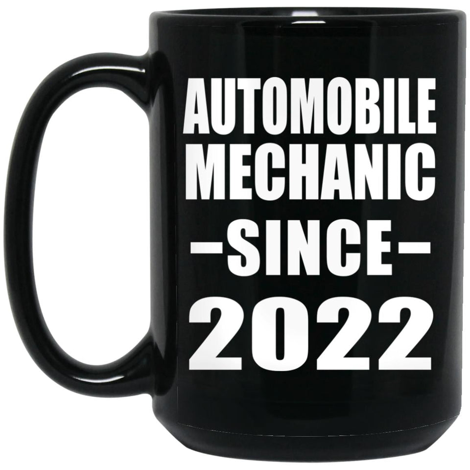 Automobile Mechanic Since 2022 - 15oz Coffee Mug Black