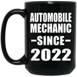 Automobile Mechanic Since 2022 - 15oz Coffee Mug Black