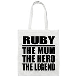 Ruby The Mum The Hero The Legend - Tote Bag White