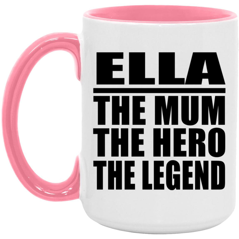 Ella The Mum The Hero The Legend - 15oz Accent Mug Pink