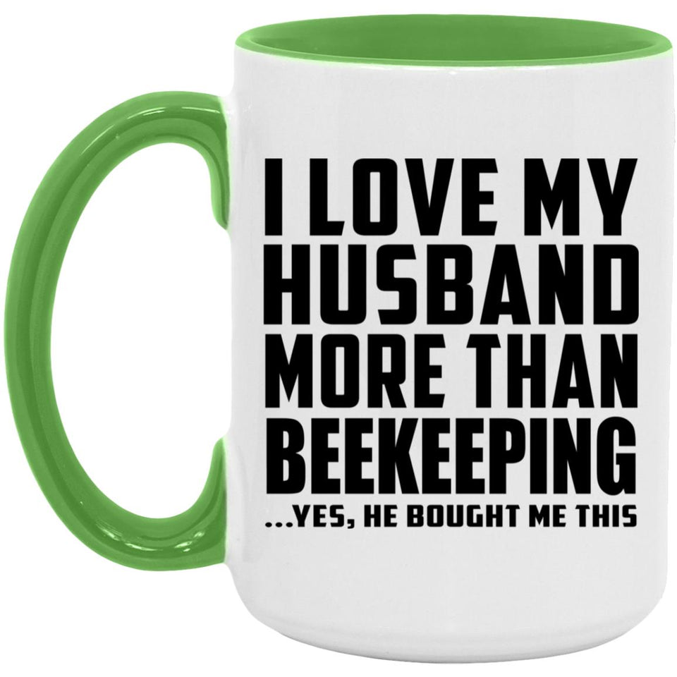 I Love My Husband More Than Beekeeping - 15oz Accent Mug Green