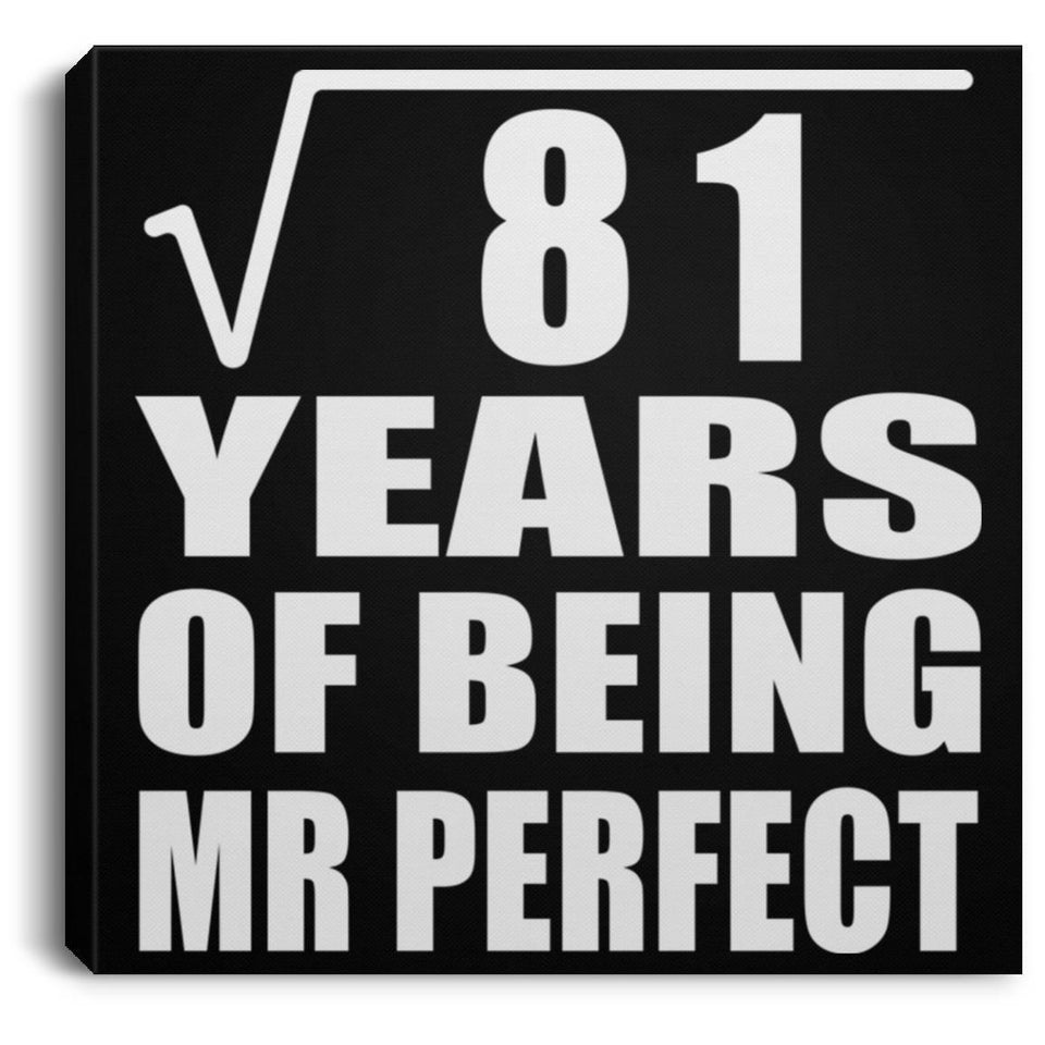 9th Anniversary Square Root of 81 Years of Mr Perfect - Canvas Square