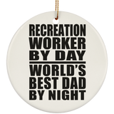 Recreation Worker By Day World's Best Dad By Night - Circle Ornament