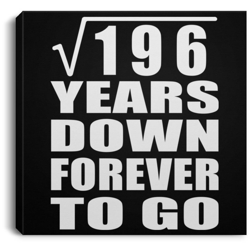 14th Anniversary Square Root of 196 Years Down Forever To Go - Canvas Square