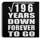 14th Anniversary Square Root of 196 Years Down Forever To Go - Canvas Square