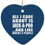 All I Care About Is Jack-A-Poo - Heart Ornament
