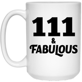 111th Birthday 111 & Fabulous - 15oz Coffee Mug