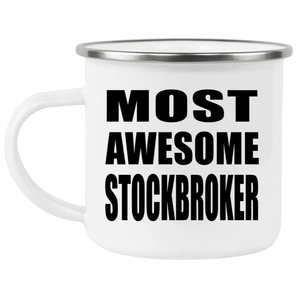 Most Awesome Stockbroker - 12oz Camping Mug