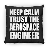 Keep Calm and Trust The Aerospace Engineer - Throw Pillow Black