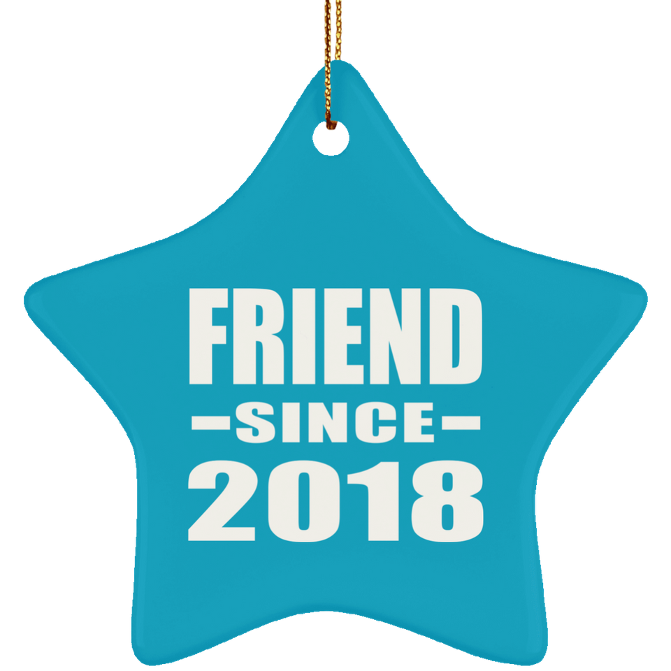 Friend Since 2018 - Star Ornament
