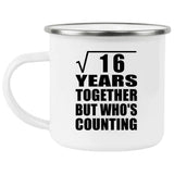 4th Anniversary Square Root of 16 Years Who's Counting - 12oz Camping Mug