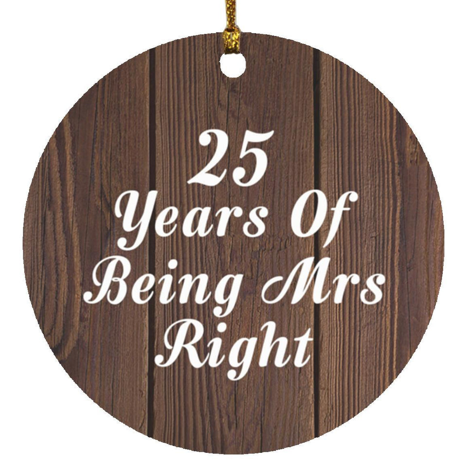 25th Anniversary 25 Years Of Being Mrs Right - Circle Ornament D