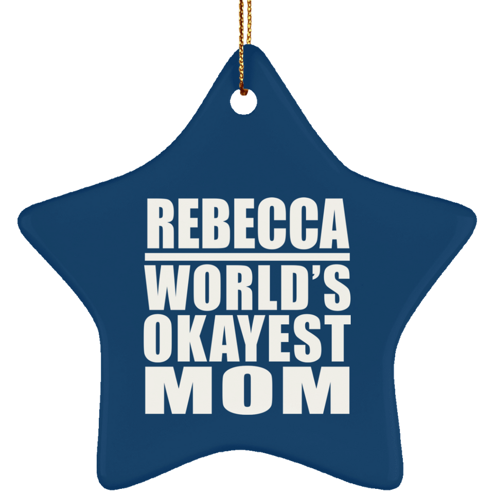 Rebecca World's Okayest Mom - Star Ornament