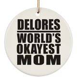Delores World's Okayest Mom - Circle Ornament