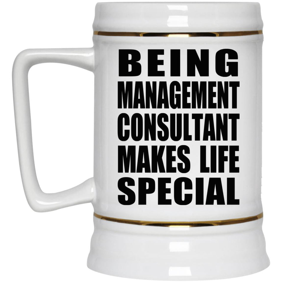 Being Management Consultant Makes Life Special - Beer Stein