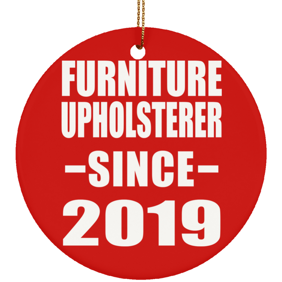 Furniture Upholsterer Since 2019 - Circle Ornament