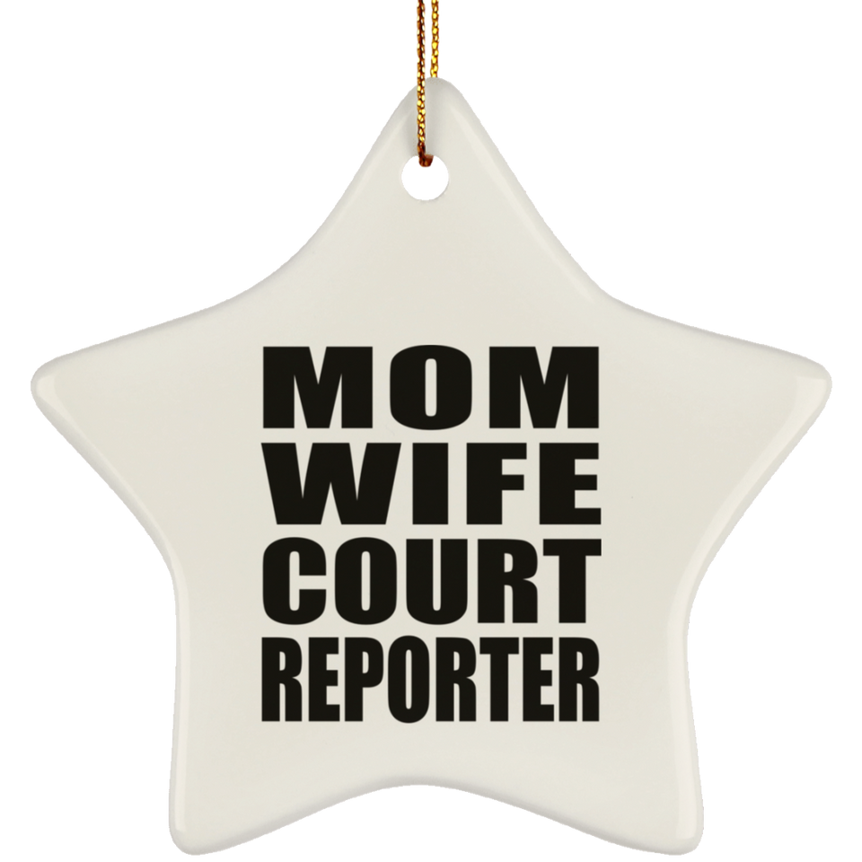 Mom Wife Court Reporter - Star Ornament