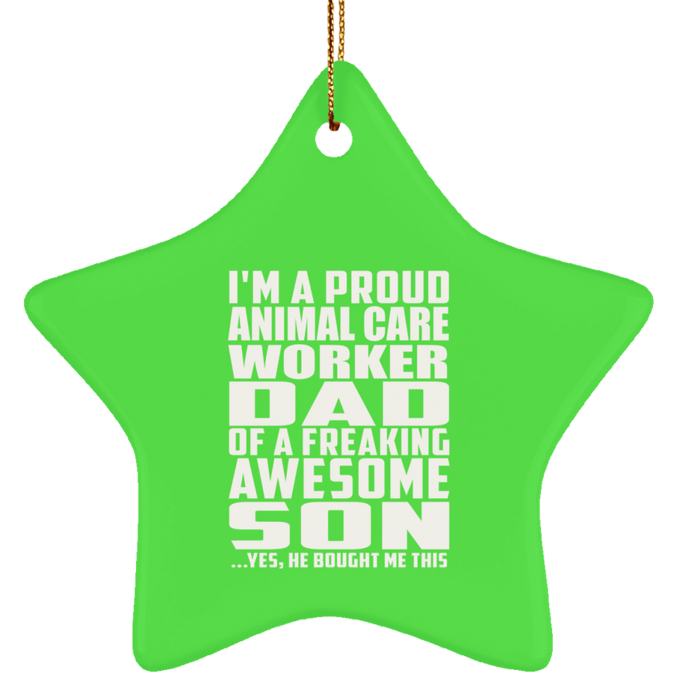 Proud Animal Care Worker Dad Of Awesome Son - Star Ornament