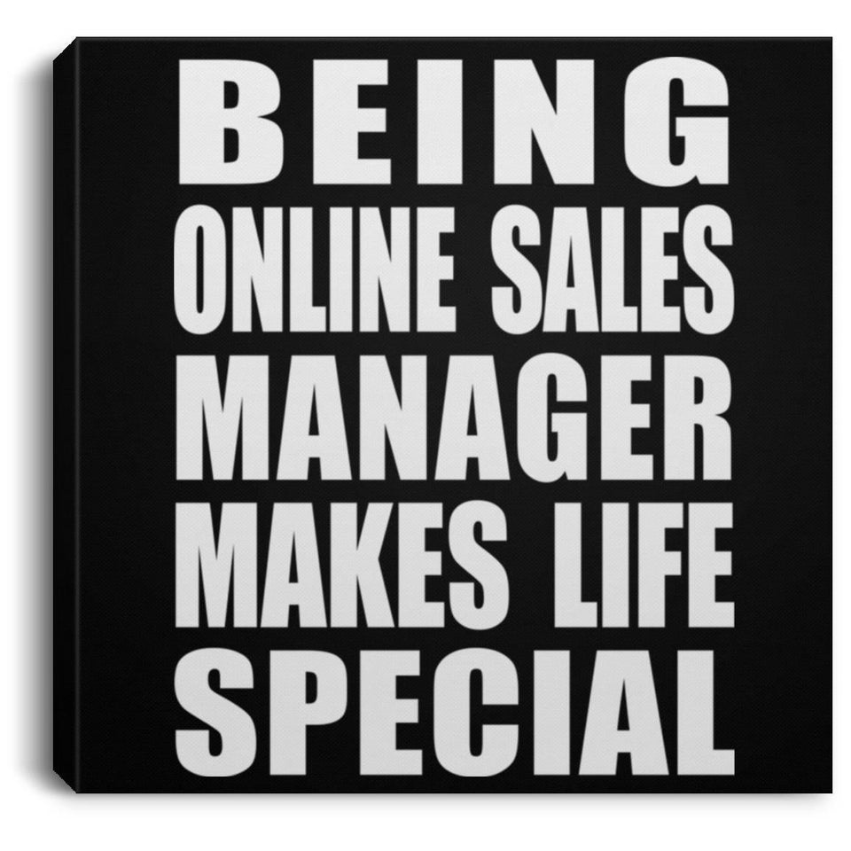 Being Online Sales Manager Makes Life Special - Canvas Square