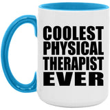 Coolest Physical Therapist Ever - 15oz Accent Mug Blue