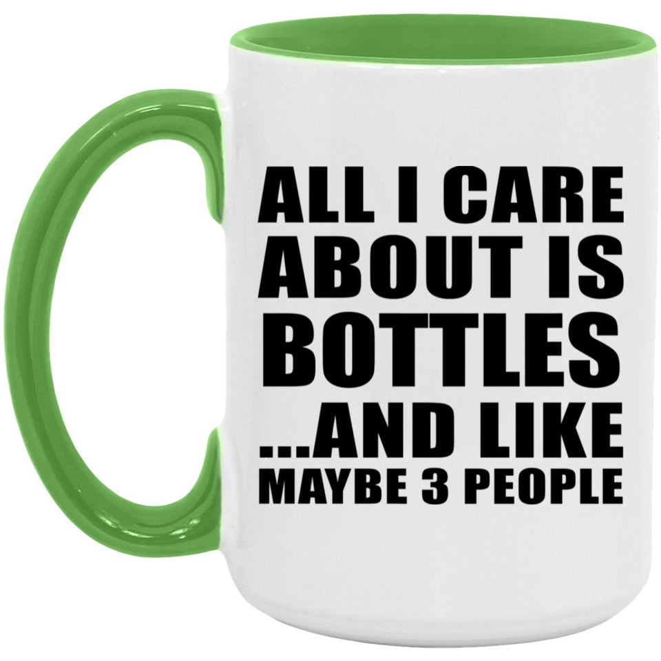 All I Care About Is Bottles - 15oz Accent Mug Green