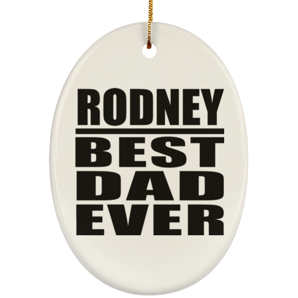 Rodney Best Dad Ever - Oval Ornament