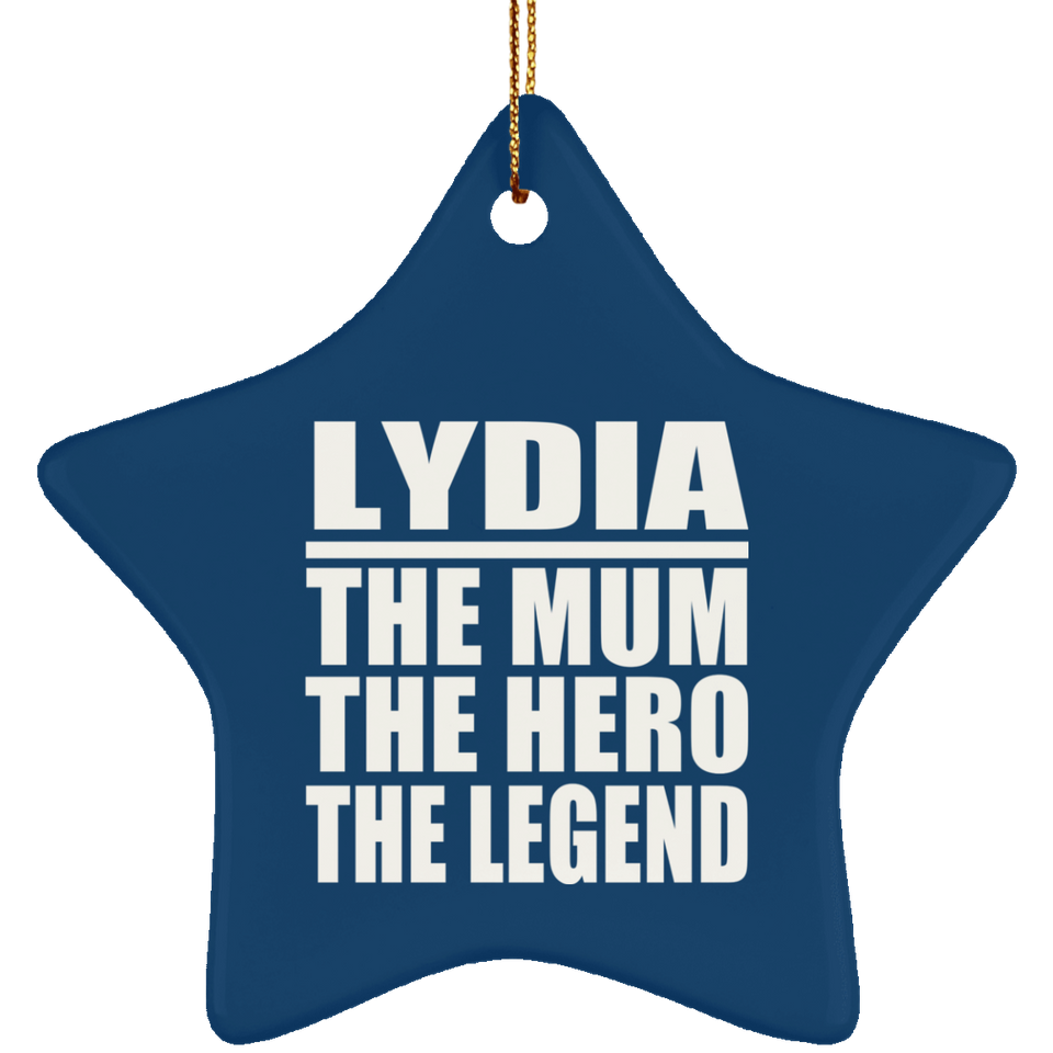 Lydia The Mum The Hero The Legend - Star Ornament