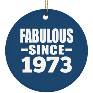 51st Birthday Fabulous Since 1973 - Circle Ornament