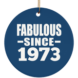 51st Birthday Fabulous Since 1973 - Circle Ornament