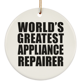 World's Greatest Appliance Repairer - Circle Ornament