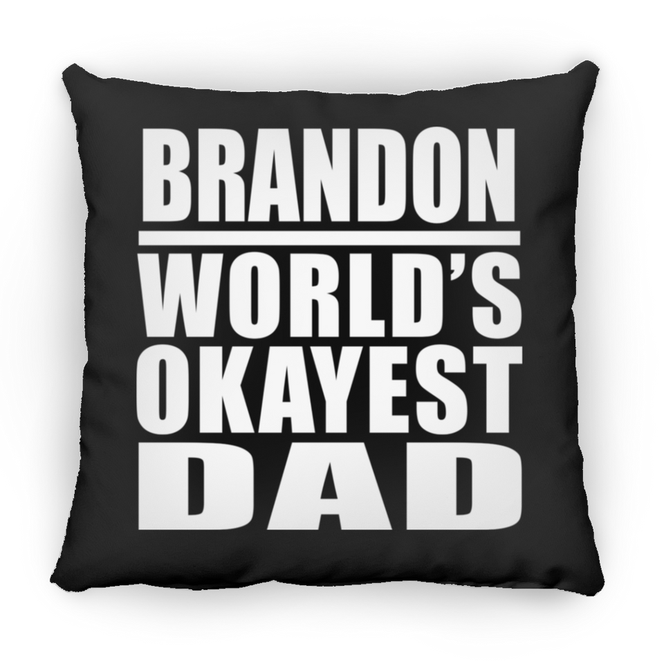 Brandon World's Okayest Dad - Throw Pillow Black
