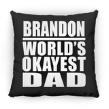 Brandon World's Okayest Dad - Throw Pillow Black