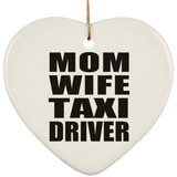 Mom Wife Taxi Driver - Heart Ornament