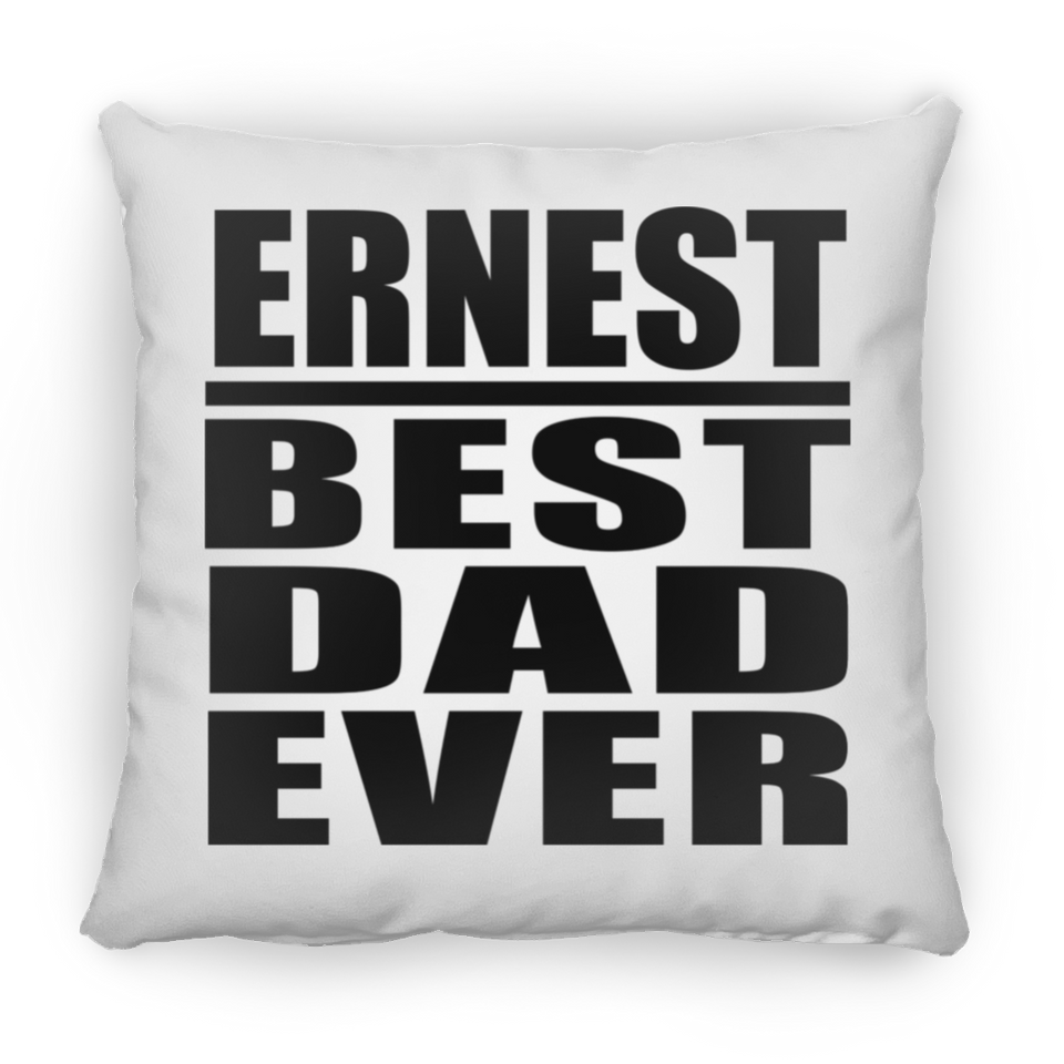 Ernest Best Dad Ever - Throw Pillow
