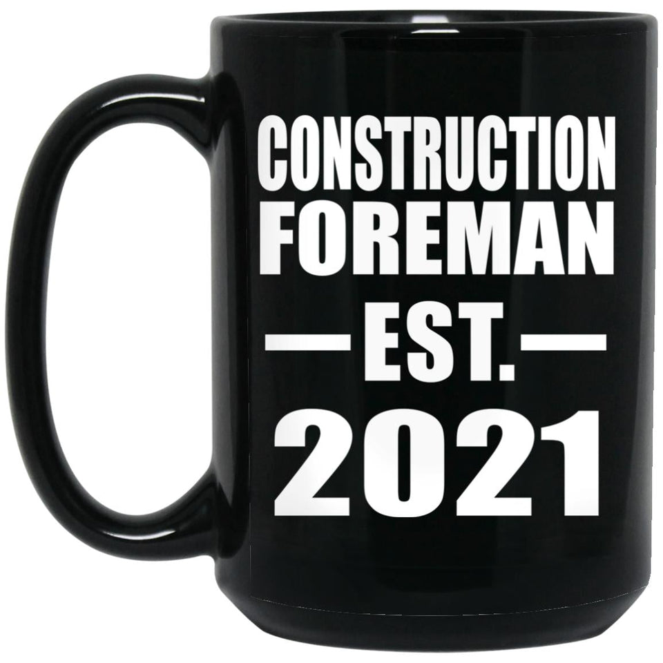 Construction Foreman Established EST. 2021 - 15oz Coffee Mug Black
