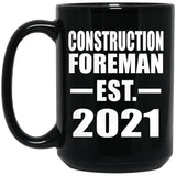 Construction Foreman Established EST. 2021 - 15oz Coffee Mug Black