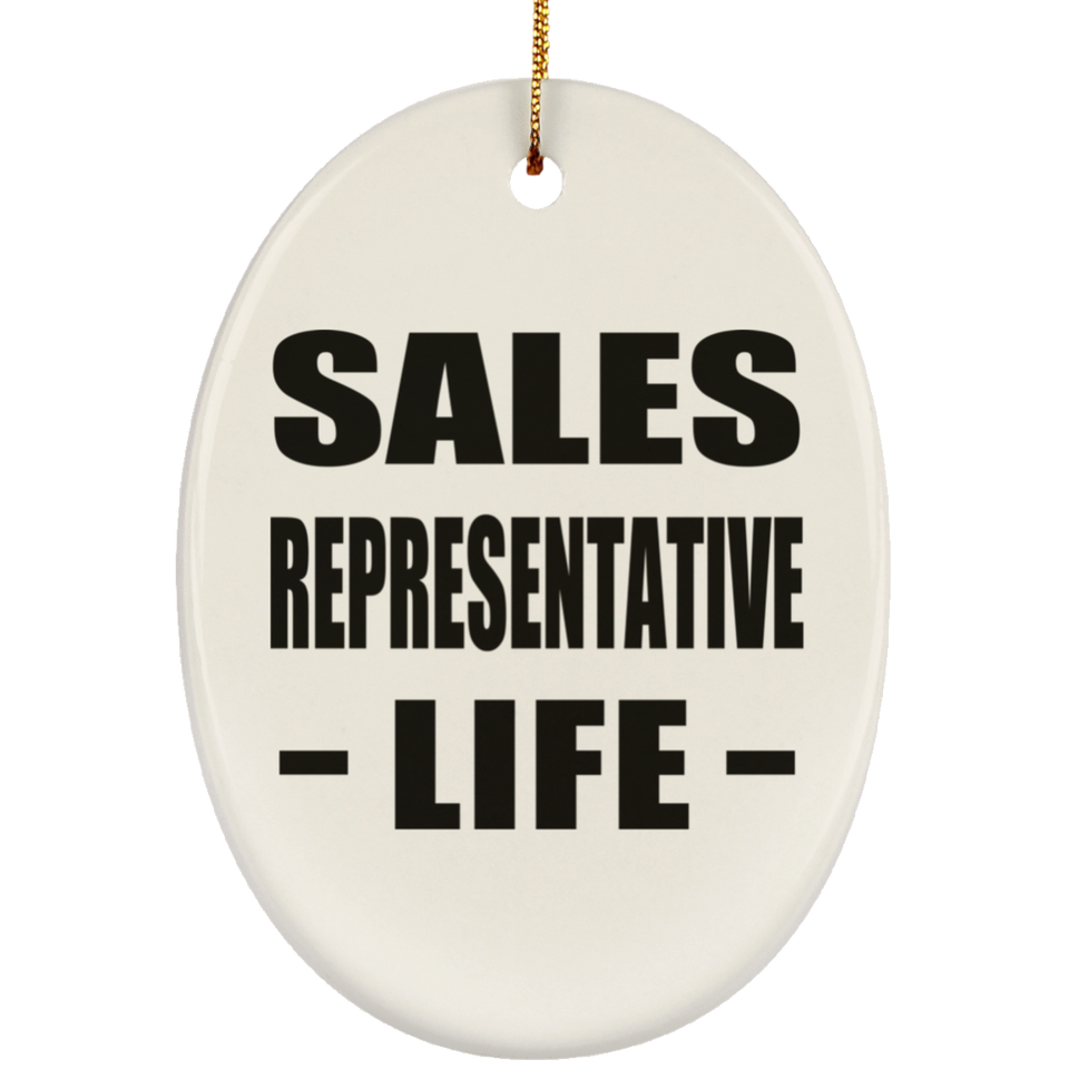 Sales Representative Life - Oval Ornament