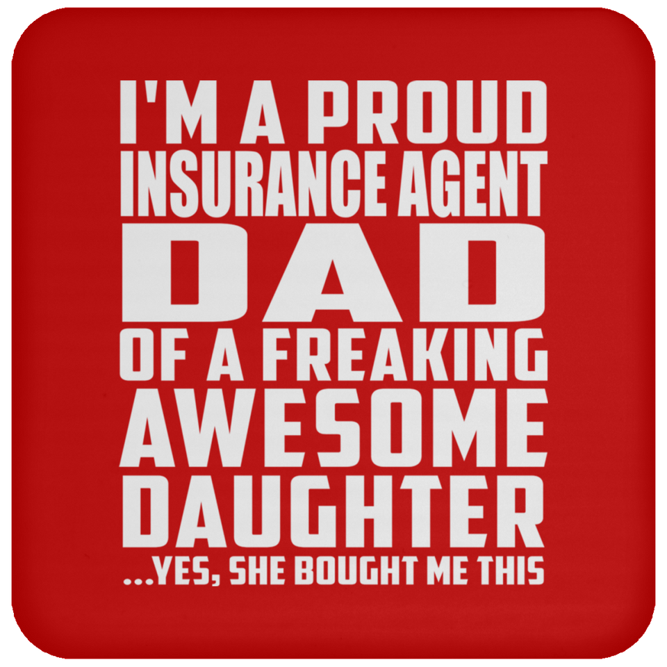 Proud Insurance Agent Dad Of Awesome Daughter - Drink Coaster